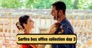 Sarfira box office collection day 3